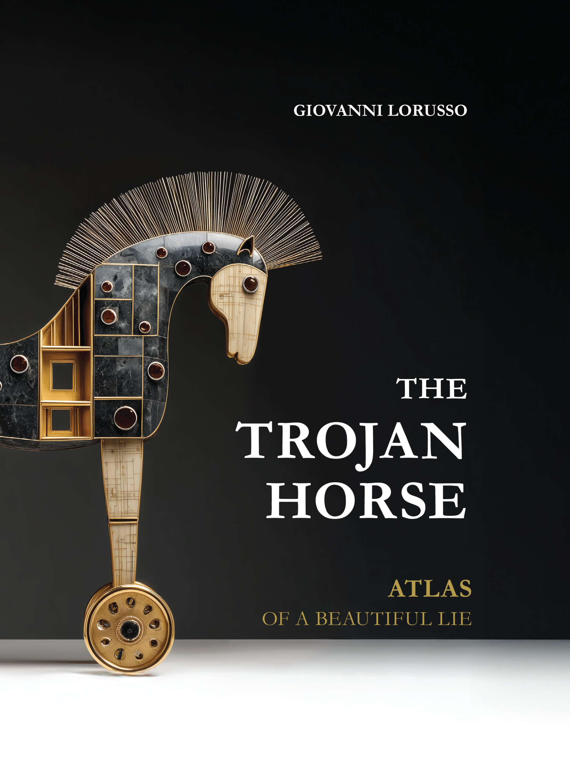 Cover of the book The Trojan Horse. ATLAS OF THE BEAUTIFUL LIE by Giovanni Lorusso